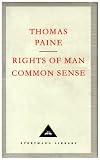 The Rights Of Man And Common Sense (Everymans Library Classics)