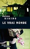 Le vrai monde par Kirino