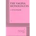 Vagina Monologues     **ISBN: 9780822217725**