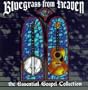 Bluegrass From Heaven: The Essential Gospel Collection