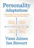 Personality Adaptations: A New Guide to Human Understanding in Psychotherapy and Counseling
