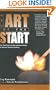 The Art of the Start: The Time-Tested, Battle-Hardened Guide for Anyone Starting Anything