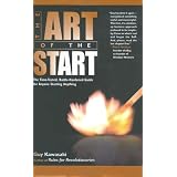 The Art of the Start: The Time-Tested, Battle-Hardened Guide for Anyone Starting Anythingpar Guy Kawasaki