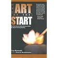 The Art Of The Start: The Time-Tested, Battle-Hardened Guide For Anyone Starting Anything