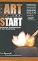 The Art of the Start: The Time-Tested, Battle-Hardened Guide for Anyone Starting Anything