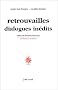 Retrouvailles dialogues in�dits (livre non massicot�)