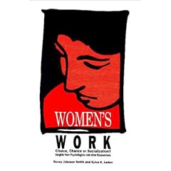 Women's Work: Choice Chance or Socialization?