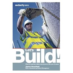 Let's Build!: Why We Need Five Million New Homes in the Next 10 Years