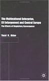 The Multinational Enterprise, EU Enlargement and Central Europe: The Effects of Regulatory Convergence