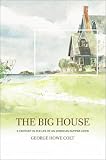 The Big House: A Century in the Life of an American Summer Home