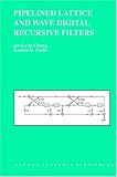 Review Springer  / Pipelined Lattice and Wave Digital Recursive Filters (The Springer International Series in Engineering and Computer Science)
