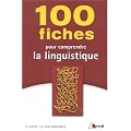 100 fiches pour comprendre la linguistique : 1er cycle universitaire