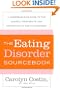 The Eating Disorders Sourcebook: A Comprehensive Guide to the Causes, Treatments, and Prevention of Eating Disorders (Sourcebooks)