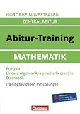 Produkt-Bild: Abitur-Training Mathematik - Nordrhein-Westfalen: Arbeitsbuch mit Trainingsaufgaben und L&ouml;sungen