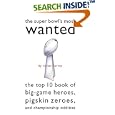 Super Bowl's Most Wanted: The Top 10 Book of Big-Game Heroes, Pigskin Zeroes, and Championship Oddities (Most Wanted) by Walter J. Harvey