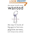 Super Bowl's Most Wanted: The Top 10 Book of Big-Game Heroes, Pigskin Zeroes, and... by Bay Street