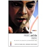 The Phobic And the Erotic: The Politics of Sexualities in Contemporary India