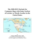 Review ICON Group International, Inc.  / The 2008-2013 Outlook for Computer Bags with Outer Surface of Leather or Mostly Leather in the United States