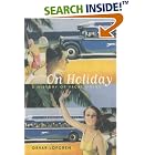 Click here to buy On Holiday: A History of Vacationing (California Studies in Critical Human Geography) by  Orvar L�fgren.