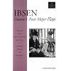 Ibsen: Four Major Plays, Vol. I