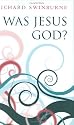 Was Jesus God?
