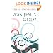 Was Jesus God?