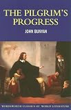 The Pilgrim's Progress (Wordsworth Classics of World Literature)