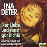 Ina Deter -  Nur Liebe Und Sonst Gar Nichts