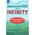 Encouters with Infinity (Buddhist Tradition S.) by Michael Van Laanen