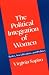 Book The Political Integration of Women: Roles, Socialization, and Politics (Illini Book)