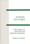 Schooling Cultures: Universes of Meaning in Private School (Interpretive Perspectives on Education and Policy)