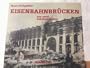 Eisenbahnbr�cken aus zwei Jahrhunderten