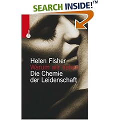 Warum wir lieben. Die Chemie der Leidenschaft (Gebundene Ausgabe)