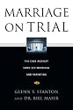 Marriage on Trial: The Case Against Same-Sex Marriage and Parenting