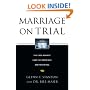 Marriage on Trial: The Case Against Same-Sex Marriage and Parenting