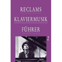 Reclams Klaviermusikführer, Bd.2, Von Franz Schubert bis zur Gegenwart (Gebundene Ausgabe)