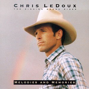 Chris Ledoux - Melodies and Memories - Zortam Music