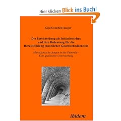 Die Beschneidung als Initiationsritus und ihre Bedeutung f�r die Herausbildung m�nnlicher Geschlechtsidentit�t