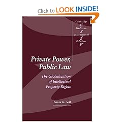Private Power, Public Law: The Globalization of Intellectual Property Rights (Cambridge Studies in International Relations)