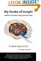 My Stroke of Insight: A Brain Scientist's Personal Journey