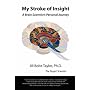 My Stroke of Insight: A Brain Scientist's Personal Journey