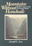 Mountains Without Handrails: Reflections on the National Parks