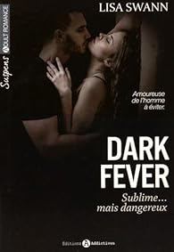 Dark Fever Sublime Mais Dangereux Lisa Swann Babelio