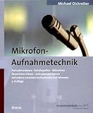 Mikrofon-Aufnahmetechnik: Aufnahmer�ume. Schallquellen. Mikrofone. R�umliches H�ren. Aufnahmeverfahren. Aufnahme einzelner Instrumente und Stimmen