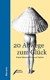 Produkt-Bild: 20 Abwege zum Gl&uuml;ck
