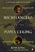 Michelangelo and the Pope's Ceiling