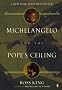 Michelangelo and the Pope's Ceiling