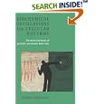 Biochemical Oscillations and Cellular Rhythms: The Molecular Bases of Periodic and Chaotic Behaviour by Albert Goldbeter and M. J. Berridge