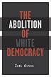 Abolition Of White Democracy