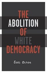 Abolition Of White Democracy